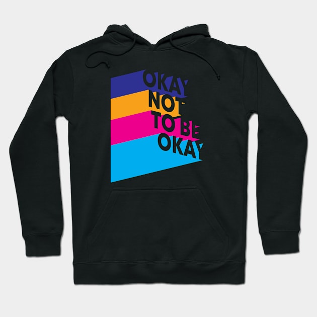 Quote: Okay Not To Be Okay Hoodie by POD Anytime
